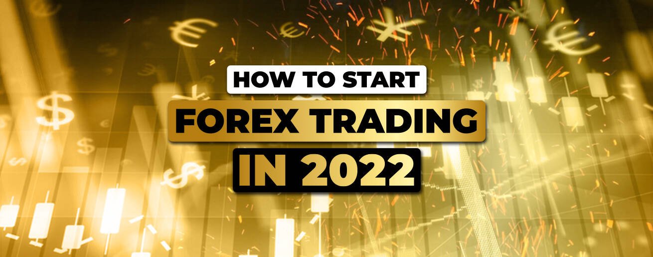 How to start Forex Trading in 2022?