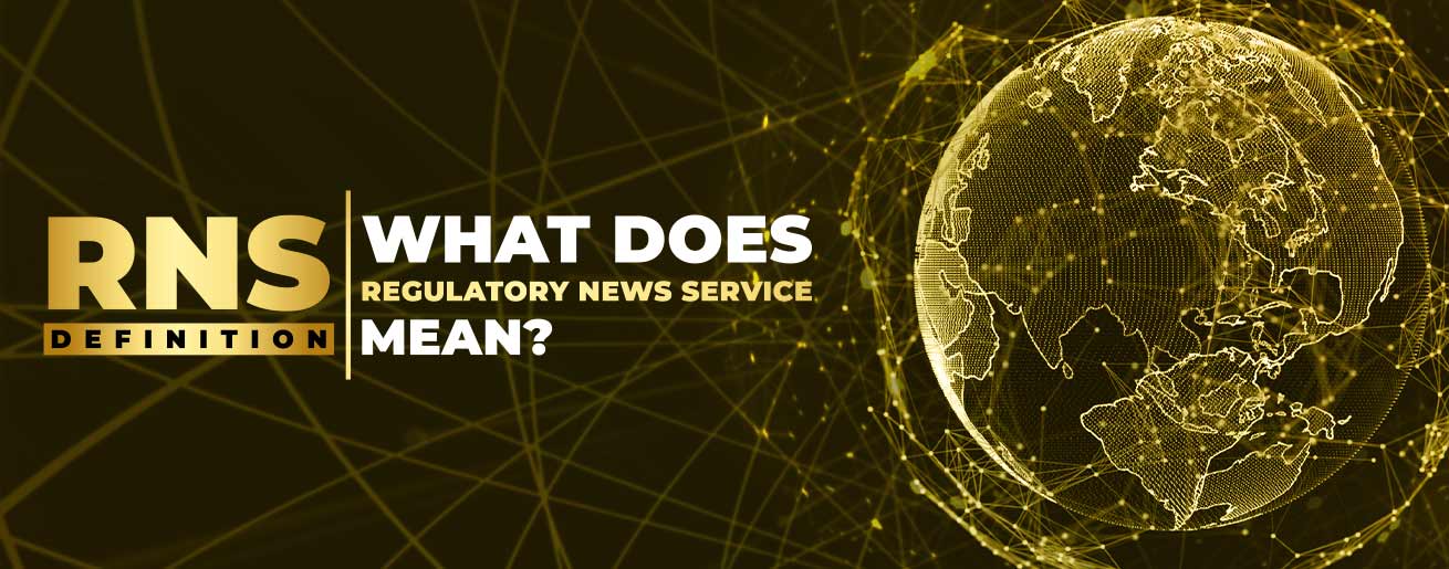 RNS Definition: What Does Regulatory News Service Meaning